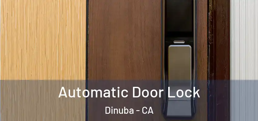  Automatic Door Lock Dinuba - CA