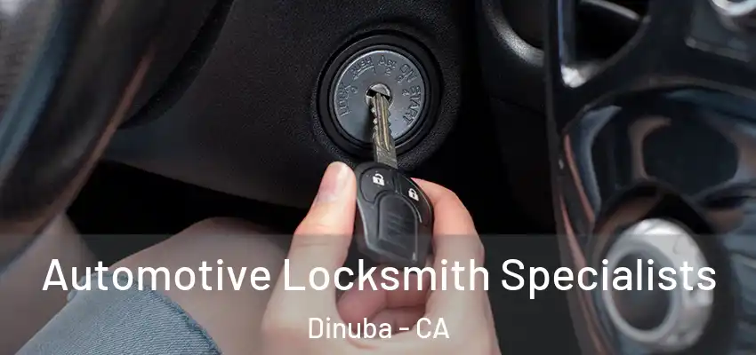  Automotive Locksmith Specialists Dinuba - CA