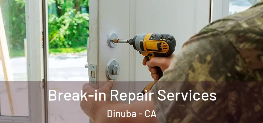  Break-in Repair Services Dinuba - CA