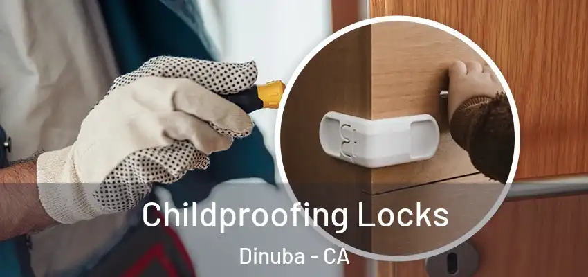  Childproofing Locks Dinuba - CA