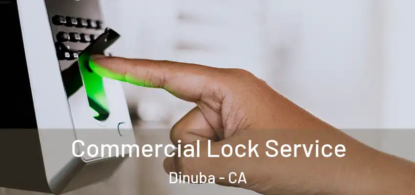 Commercial Lock Service Dinuba - CA
