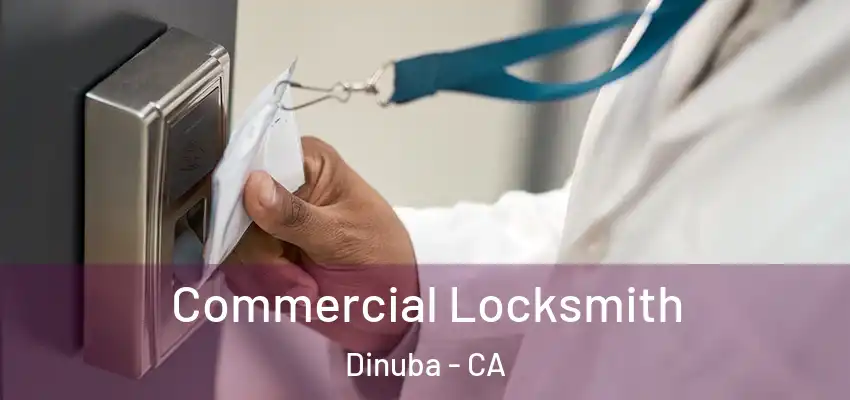  Commercial Locksmith Dinuba - CA