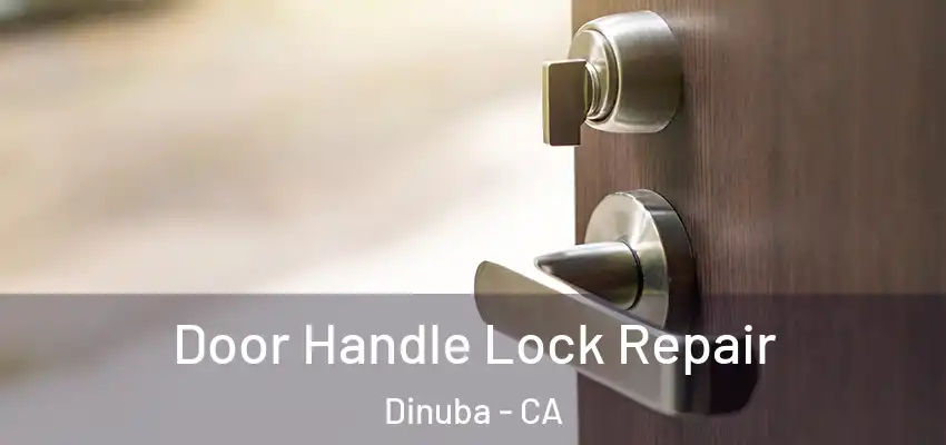  Door Handle Lock Repair Dinuba - CA