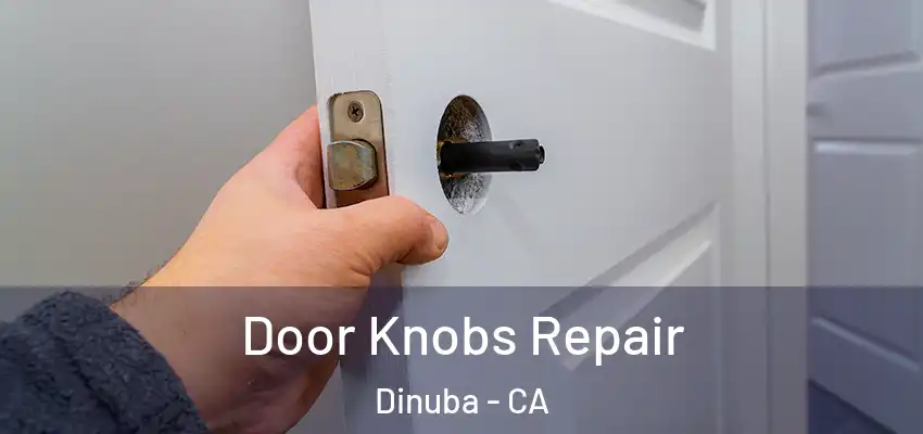  Door Knobs Repair Dinuba - CA