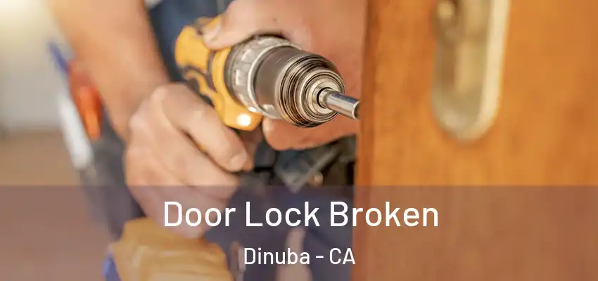  Door Lock Broken Dinuba - CA