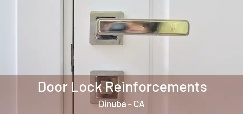 Door Lock Reinforcements Dinuba - CA