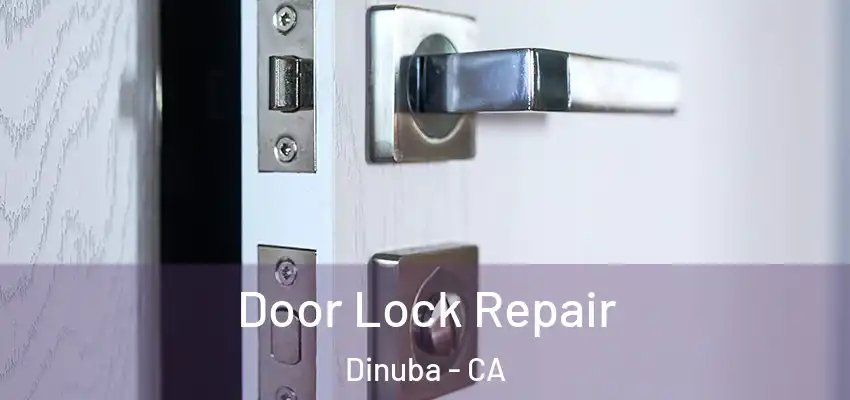  Door Lock Repair Dinuba - CA
