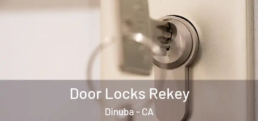 Door Locks Rekey Dinuba - CA