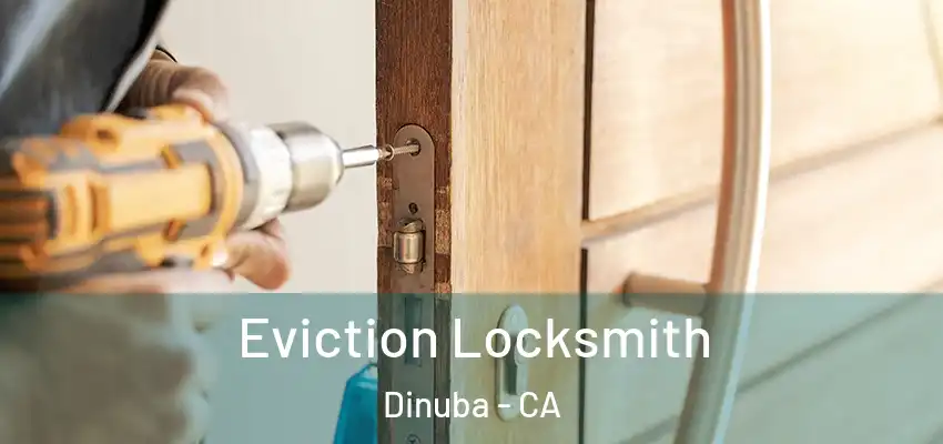  Eviction Locksmith Dinuba - CA