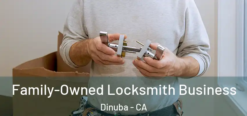  Family-Owned Locksmith Business Dinuba - CA