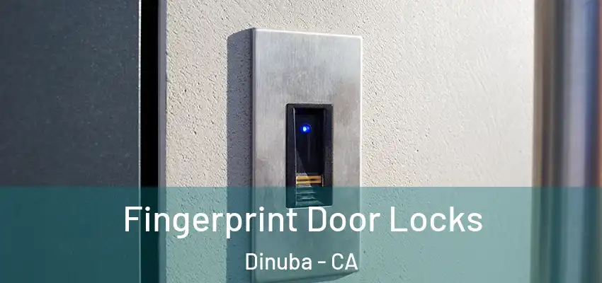  Fingerprint Door Locks Dinuba - CA