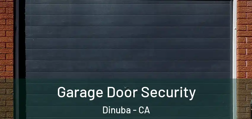 Garage Door Security Dinuba - CA