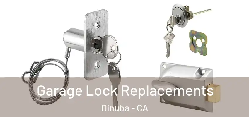  Garage Lock Replacements Dinuba - CA