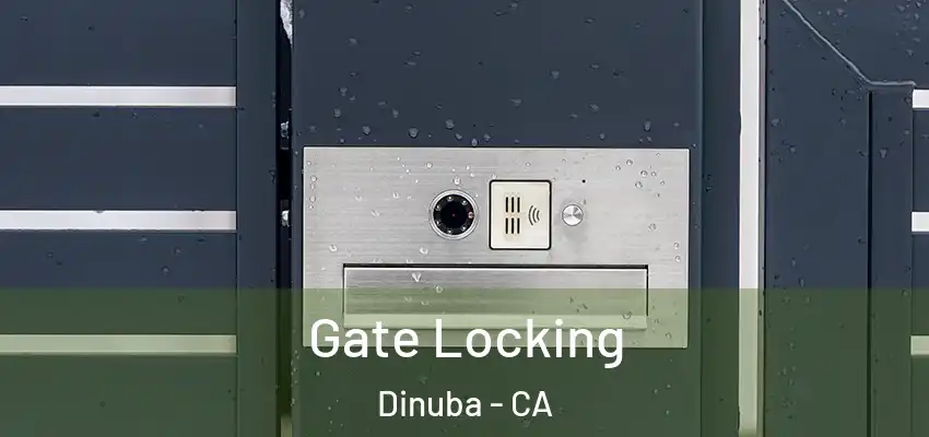  Gate Locking Dinuba - CA