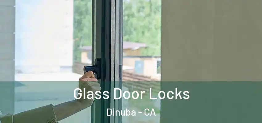 Glass Door Locks Dinuba - CA
