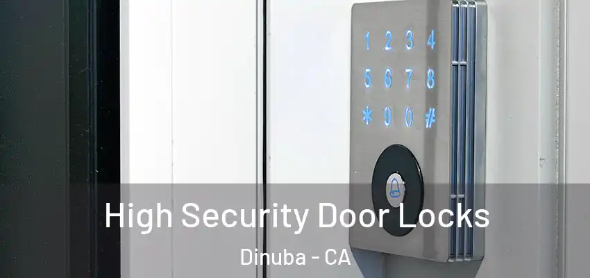  High Security Door Locks Dinuba - CA