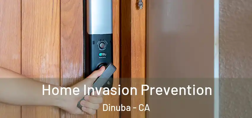  Home Invasion Prevention Dinuba - CA