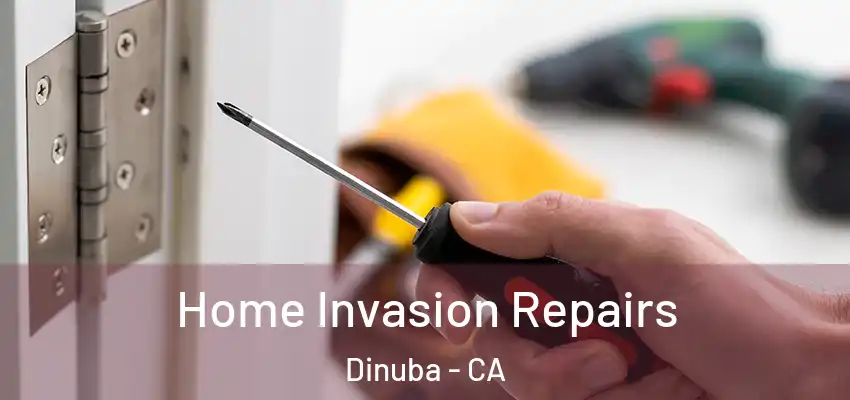  Home Invasion Repairs Dinuba - CA