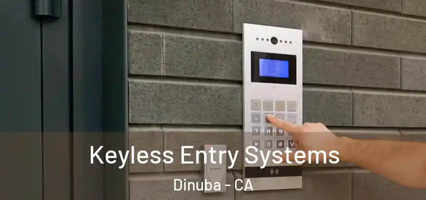  Keyless Entry Systems Dinuba - CA