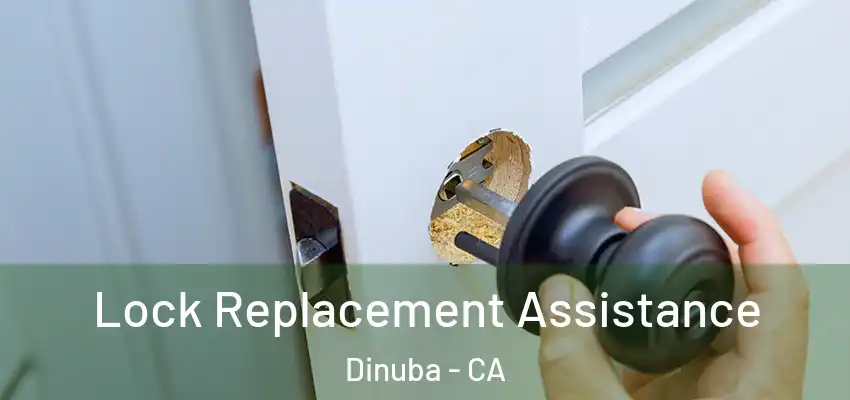 Lock Replacement Assistance Dinuba - CA