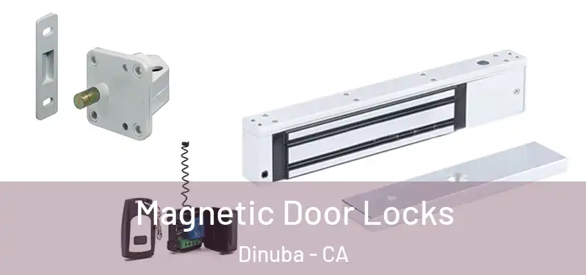  Magnetic Door Locks Dinuba - CA