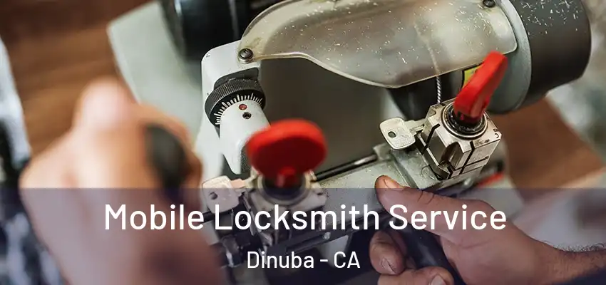  Mobile Locksmith Service Dinuba - CA
