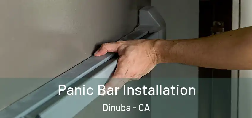  Panic Bar Installation Dinuba - CA