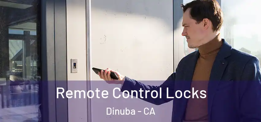  Remote Control Locks Dinuba - CA