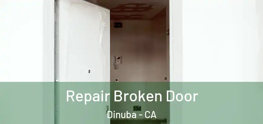  Repair Broken Door Dinuba - CA