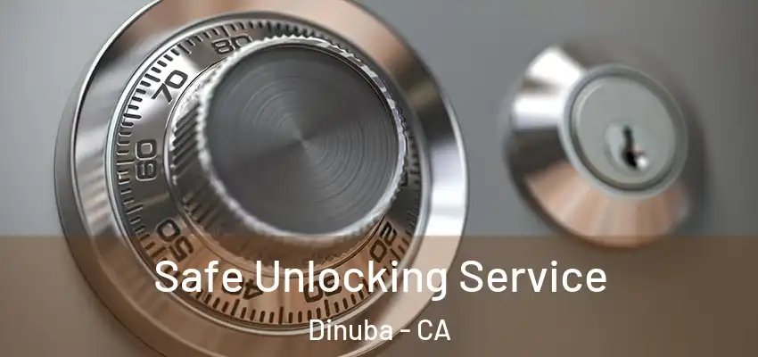  Safe Unlocking Service Dinuba - CA