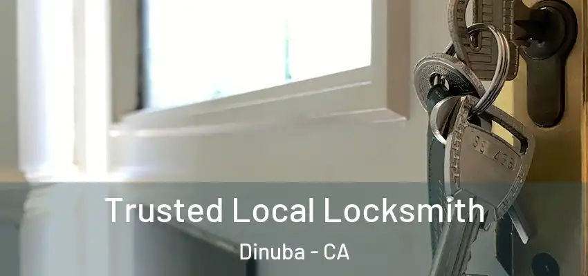 Trusted Local Locksmith Dinuba - CA