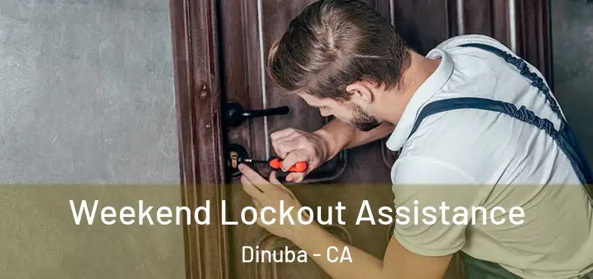 Weekend Lockout Assistance Dinuba - CA