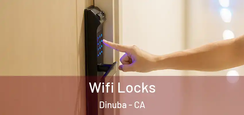  Wifi Locks Dinuba - CA